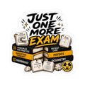 Just One More Exam Sticker — Radiation Therapy & Physics Student Laptop Decal