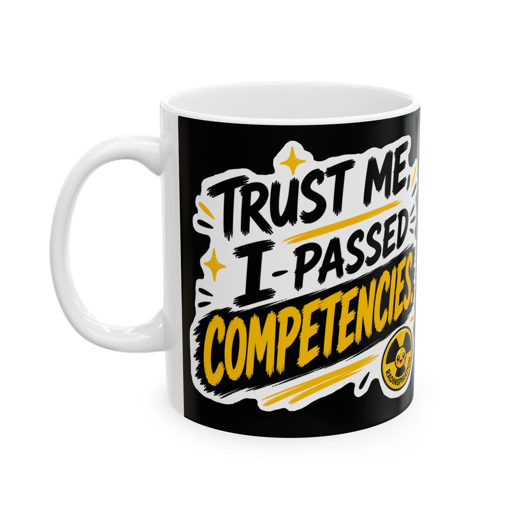Trust Me, I Passed Competencies Mug