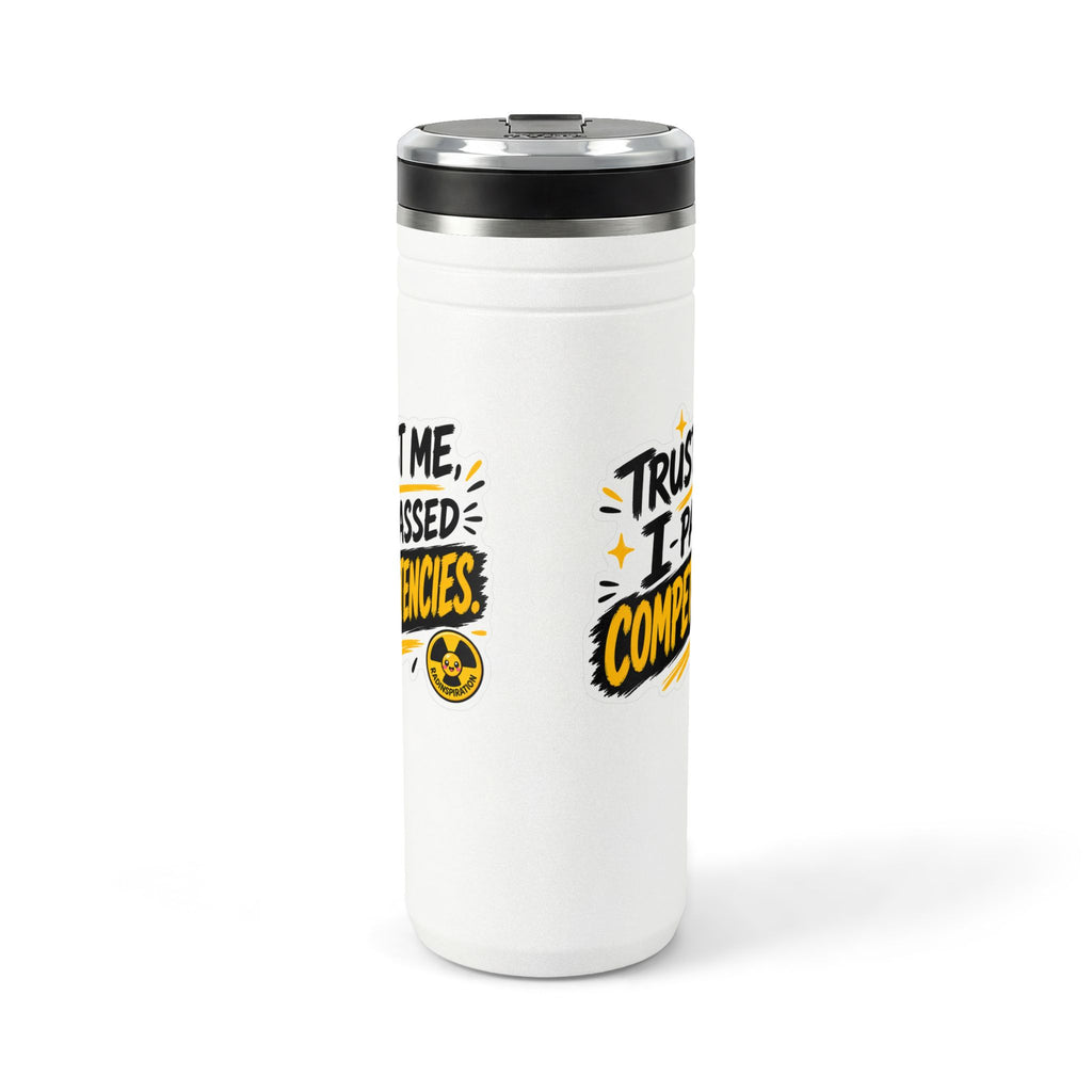 Titan Thermal Straw Tumbler - Trust me I Passed Competencies 24oz