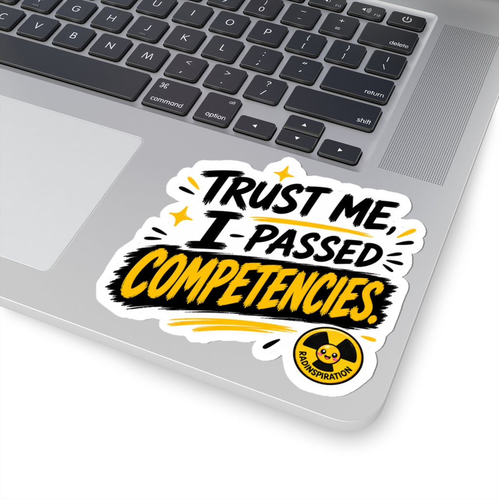 Sticker — "Trust Me, I Passed Competencies" Motivational Laptop Sticker for Graduates & Students