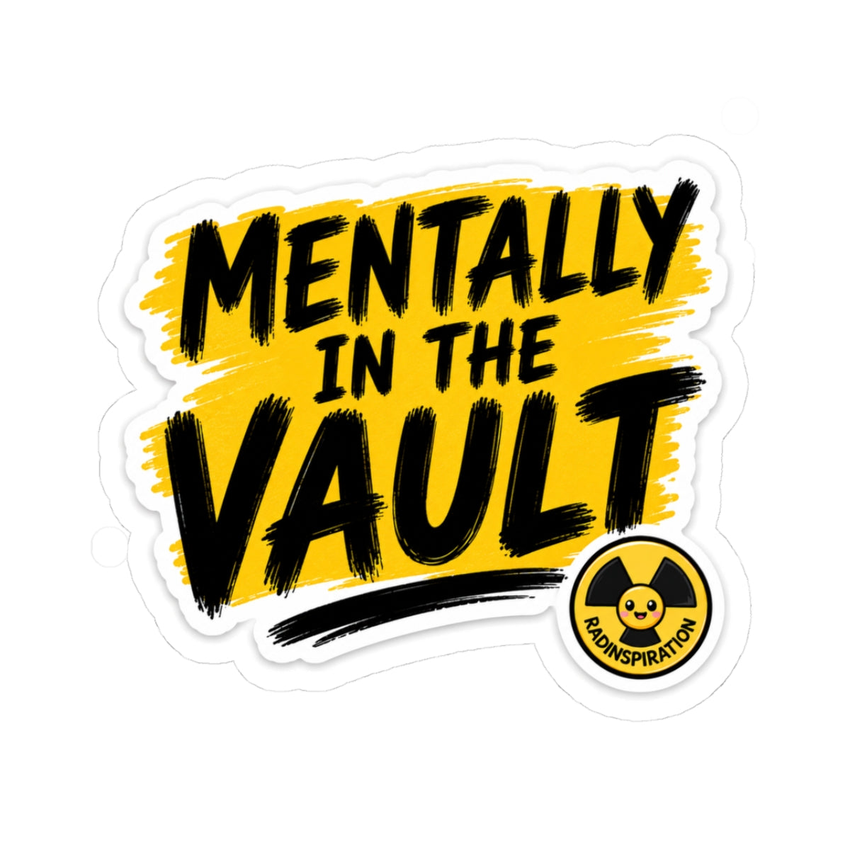 Mentally in the Vault Sticker — Bold Yellow Hand-Lettered Laptop Decal
