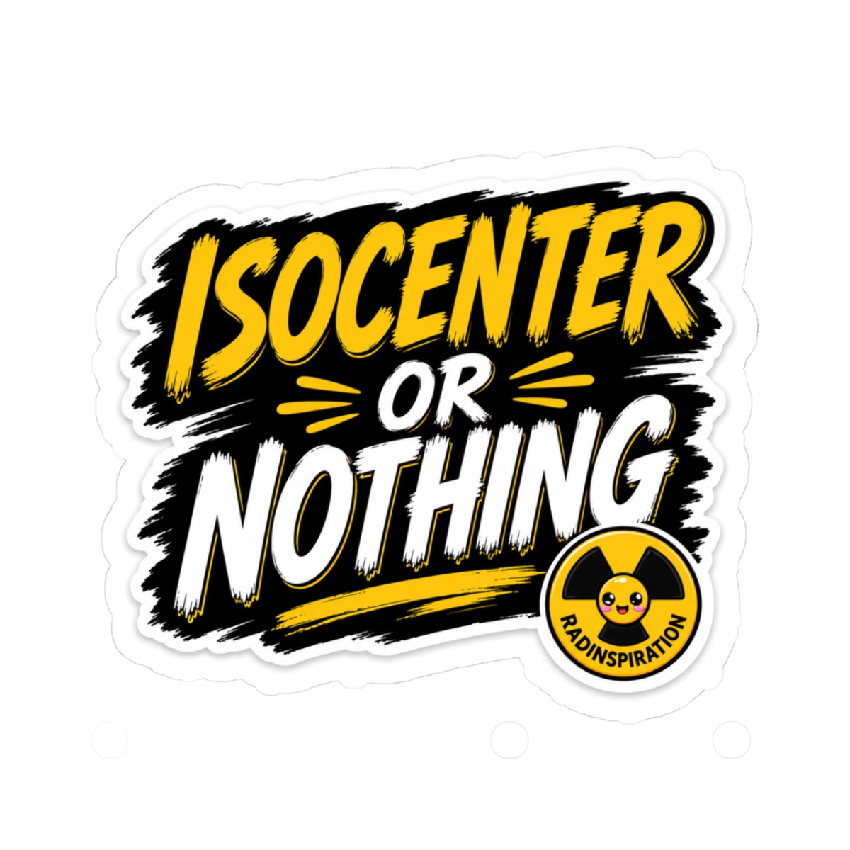 Isocenter or Nothing Sticker — Radiation Therapy Laptop Decal