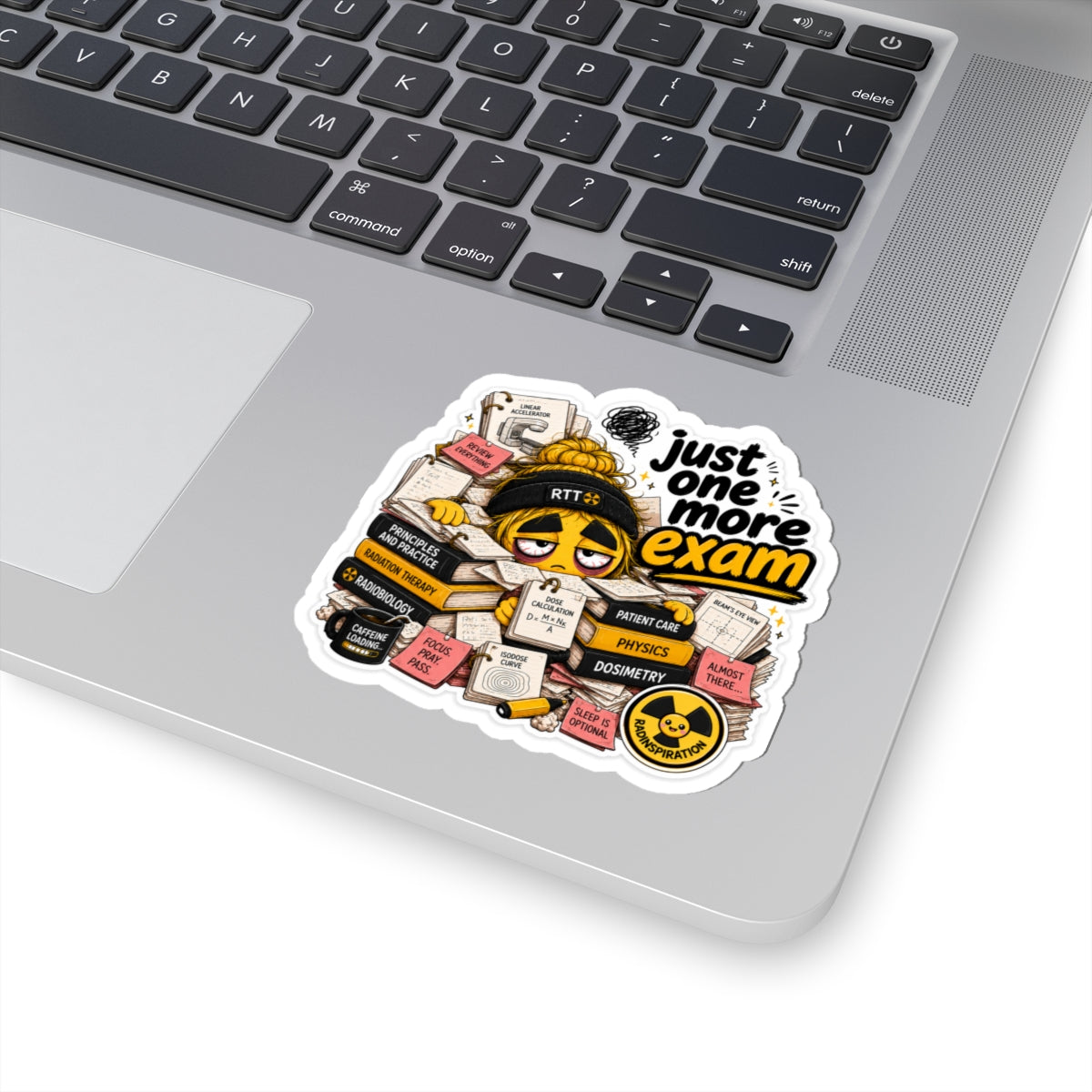 Sticker — "Just One More Exam" Study Hustle Laptop Sticker (Radiation Therapy Student)