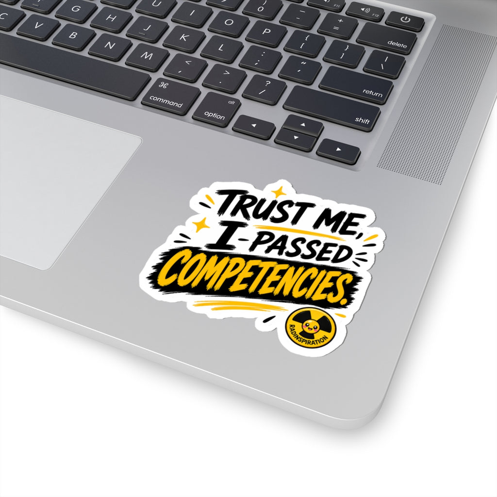 Sticker — "Trust Me, I Passed Competencies" Motivational Laptop Sticker for Graduates & Students