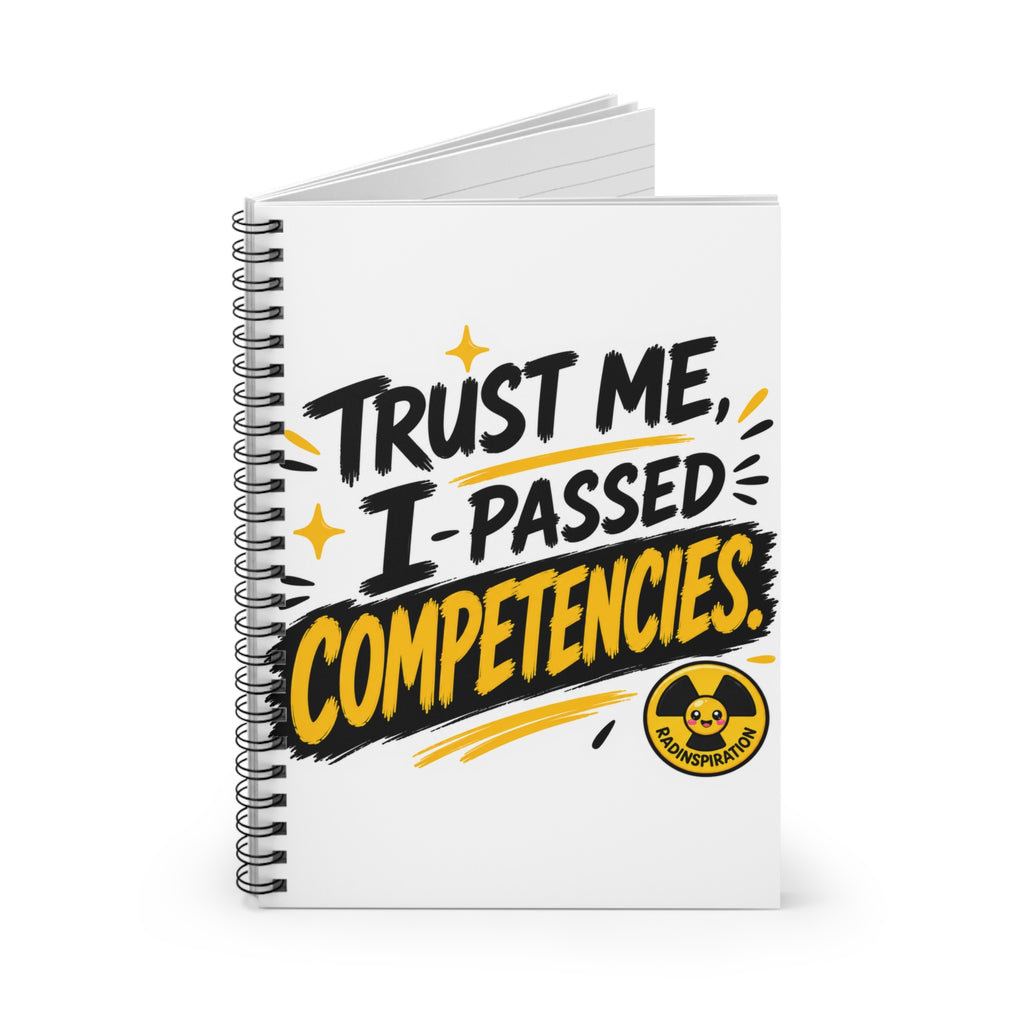 Notebook — "Trust Me, I Passed Competencies" Ruled Spiral Notebook