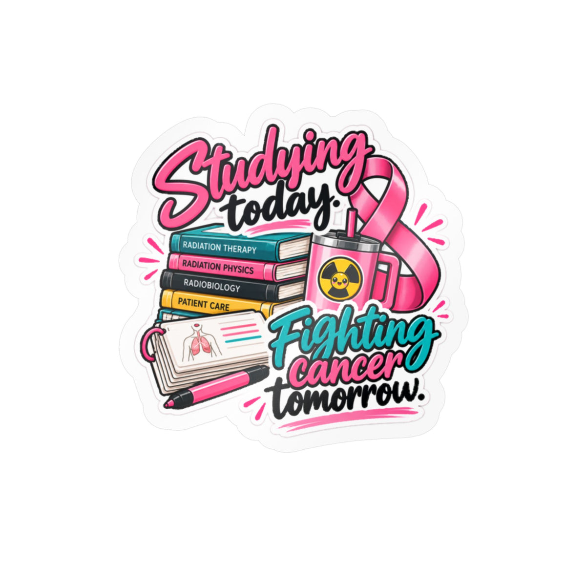 "Studying Today. Fighting Cancer Tomorrow" Decal