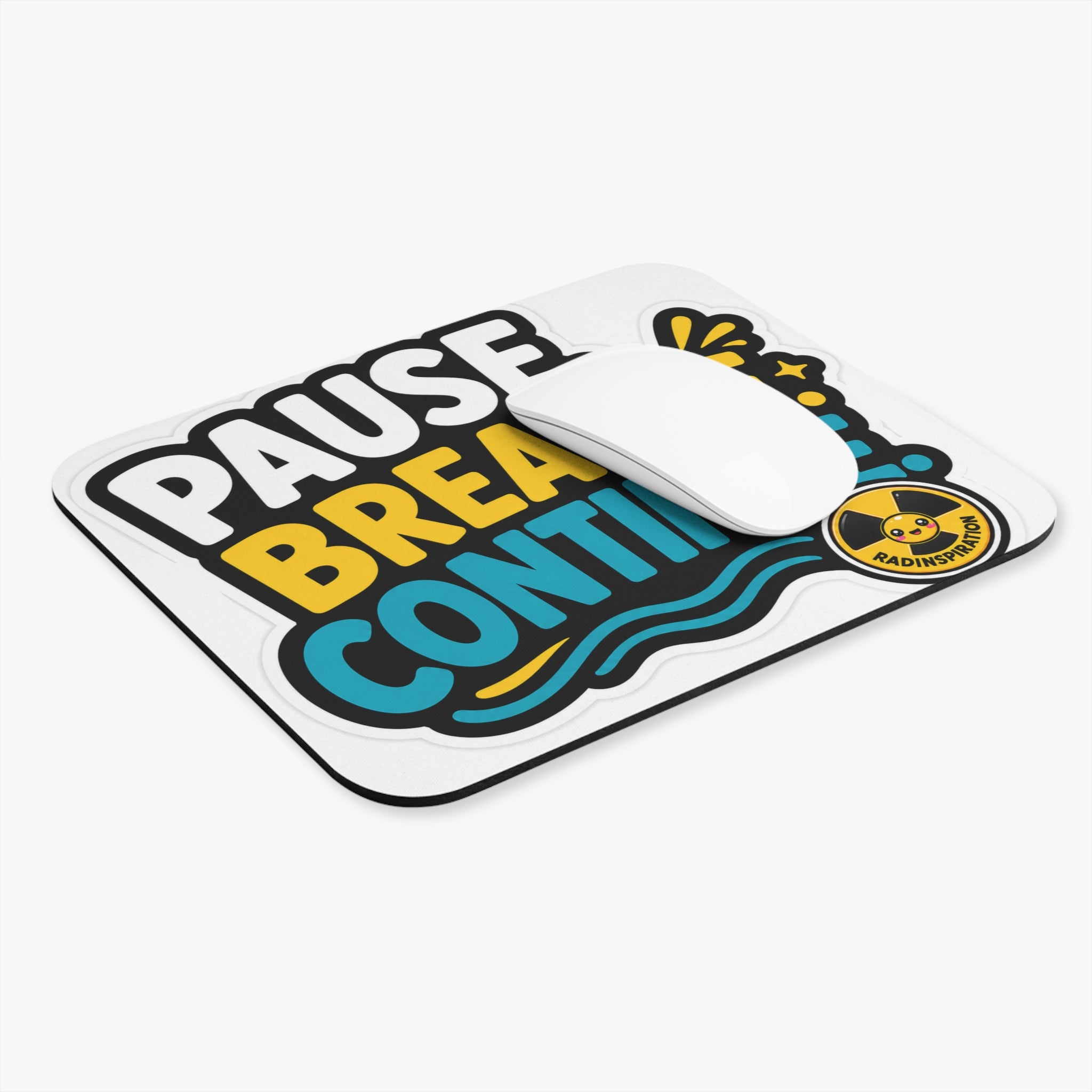 Pause. Breathe. Continue. Motivational Mouse Pad