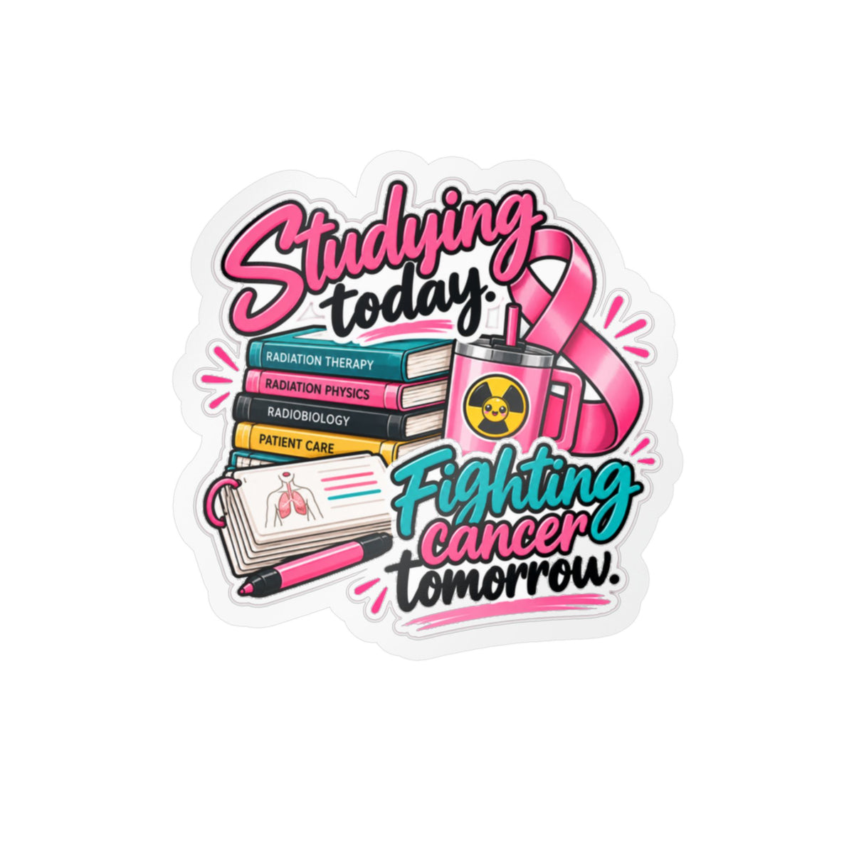 "Studying Today. Fighting Cancer Tomorrow" Decal