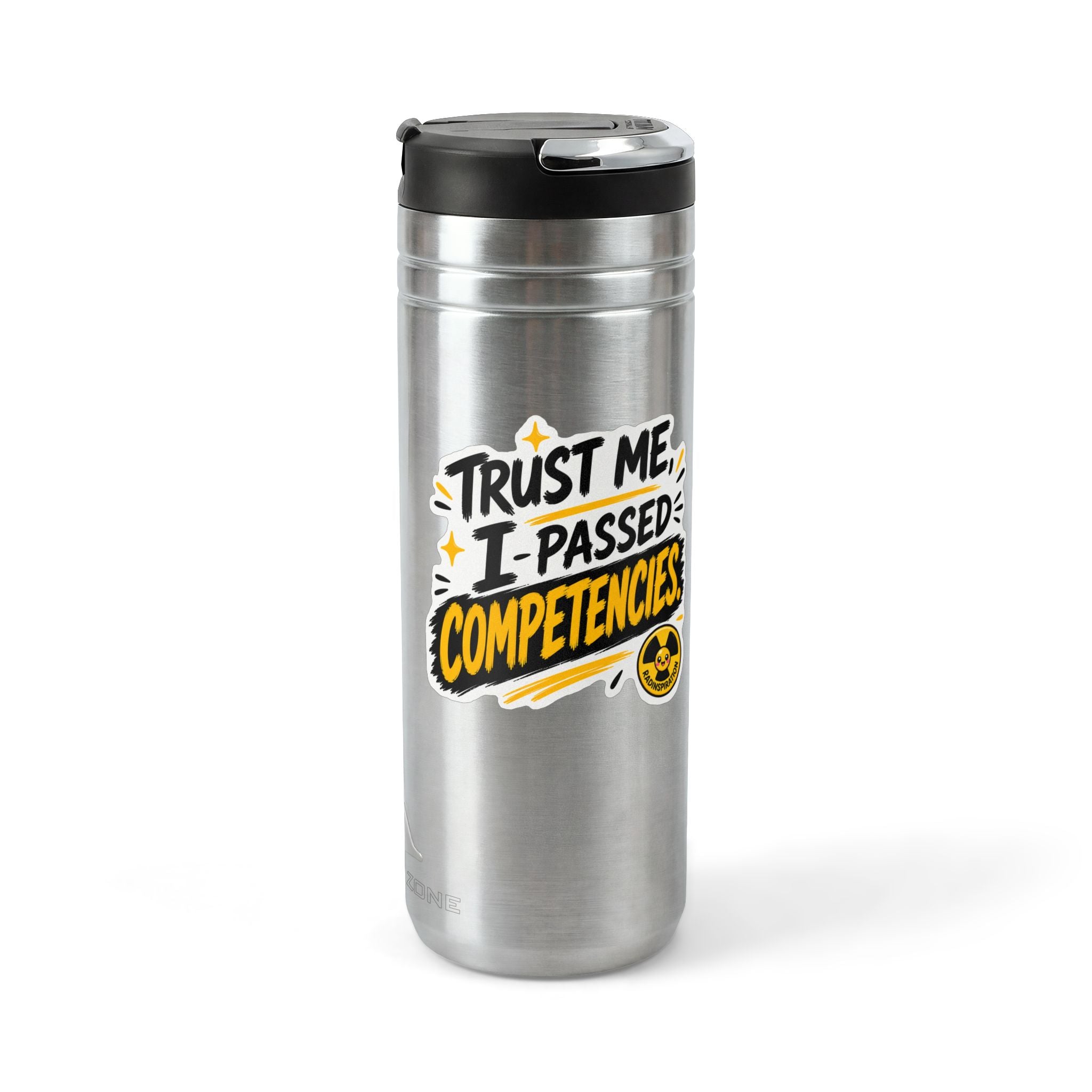 Titan Thermal Straw Tumbler - Trust me I Passed Competencies 24oz