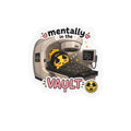 "Mentally in the Vault" Cute Tech Decal