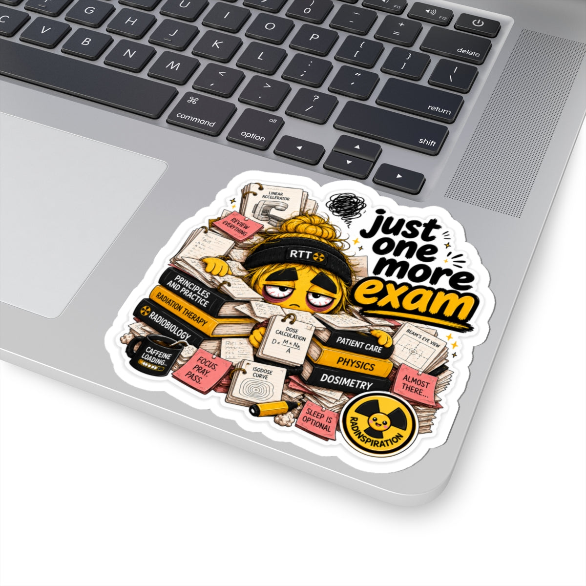 Sticker — "Just One More Exam" Study Hustle Laptop Sticker (Radiation Therapy Student)