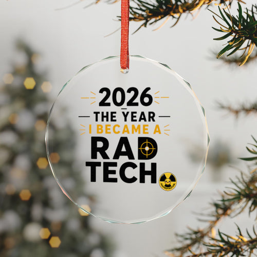 2026 The Year I Became an Rad Tech Ornament