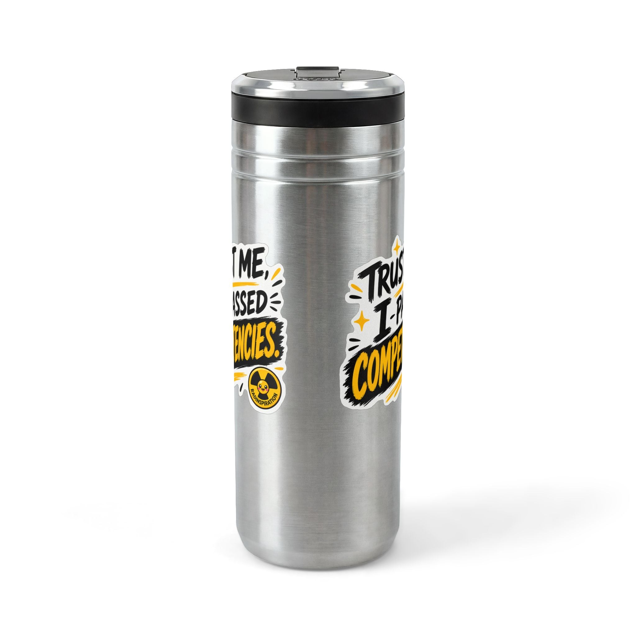 Titan Thermal Straw Tumbler - Trust me I Passed Competencies 24oz