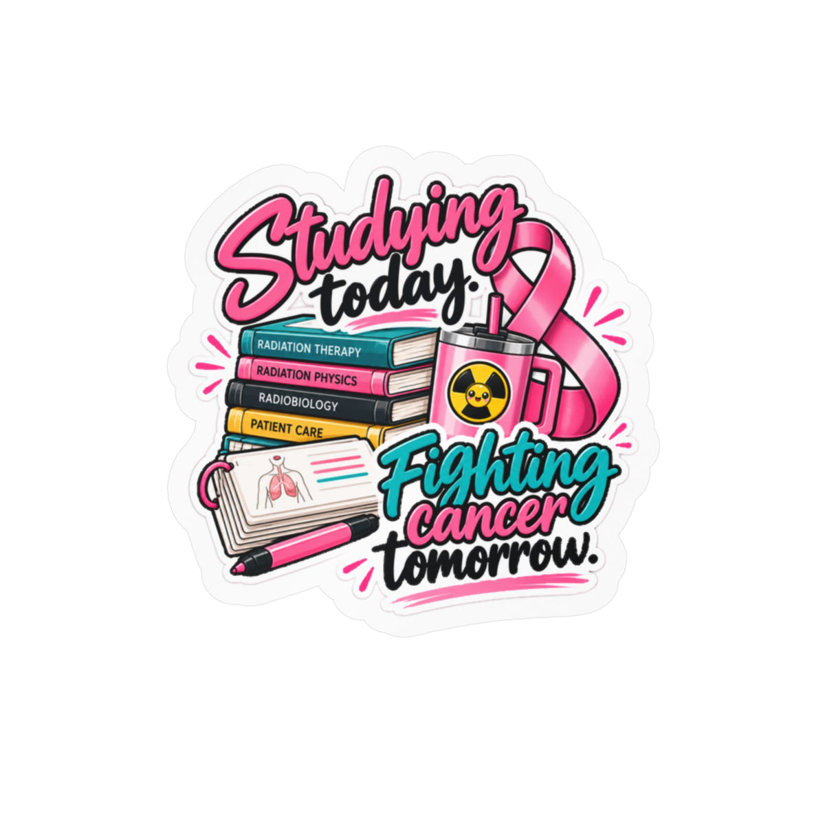 "Studying Today. Fighting Cancer Tomorrow" Decal