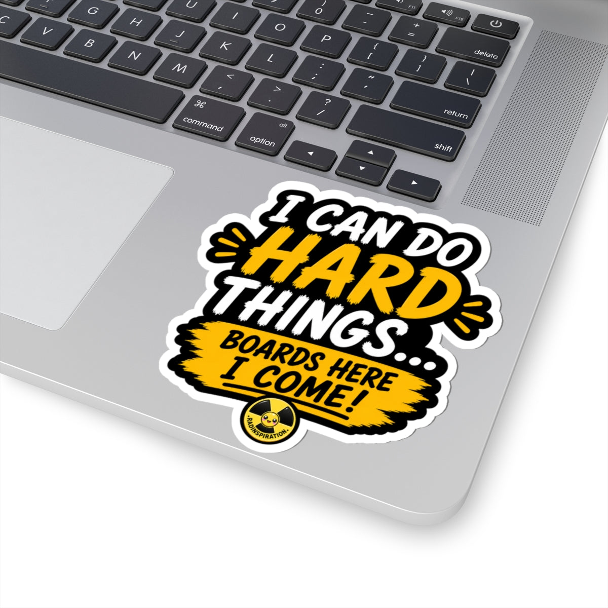 I Can Do Hard Things Sticker — Motivational Kiss-Cut Laptop Sticker ("Boards Here I Come")