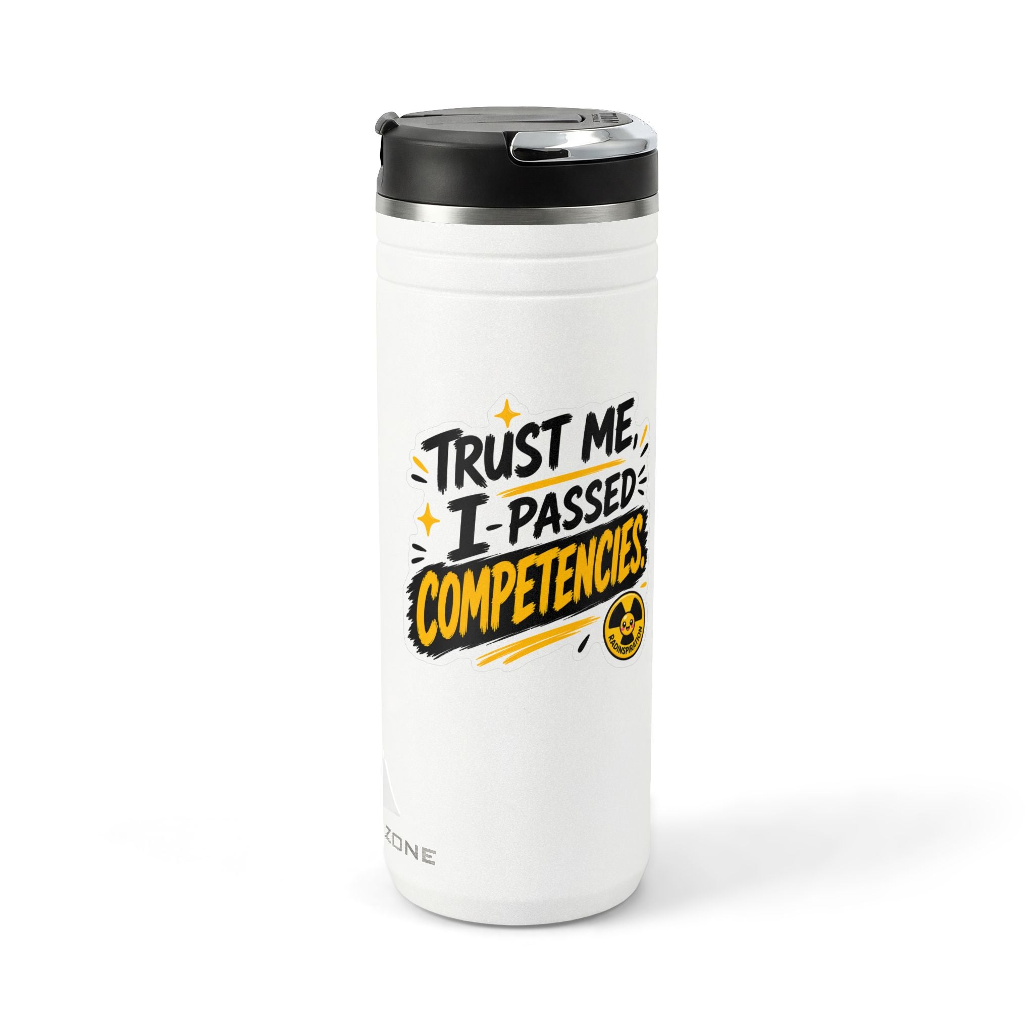 Titan Thermal Straw Tumbler - Trust me I Passed Competencies 24oz