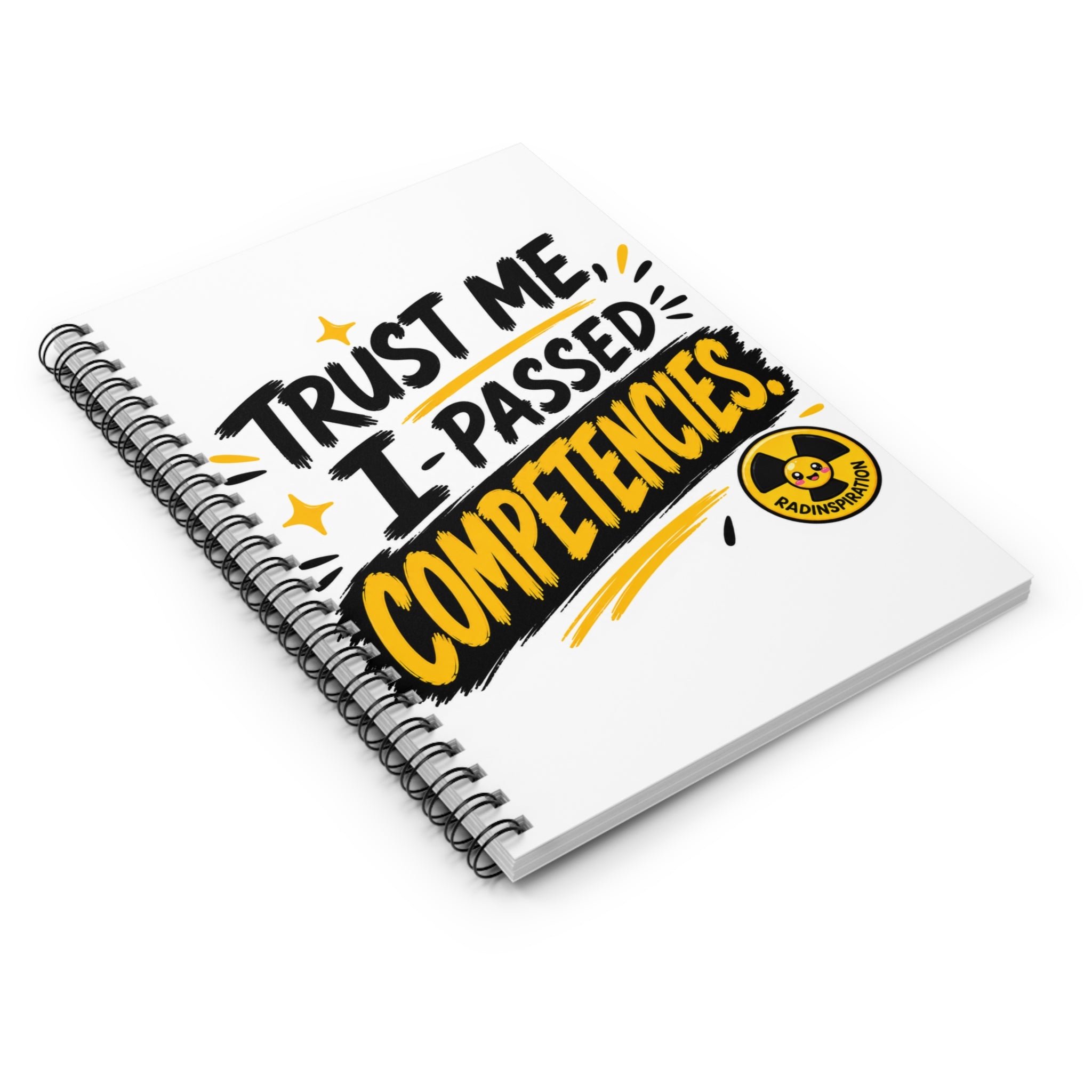 Notebook — "Trust Me, I Passed Competencies" Ruled Spiral Notebook