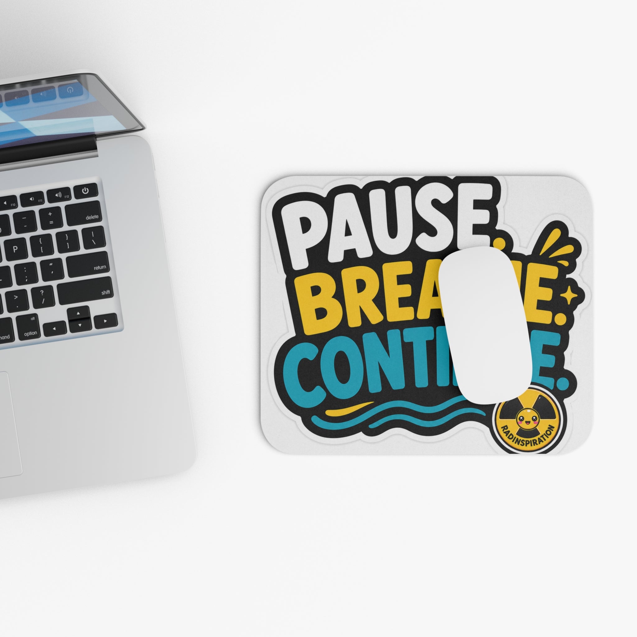 Pause. Breathe. Continue. Motivational Mouse Pad