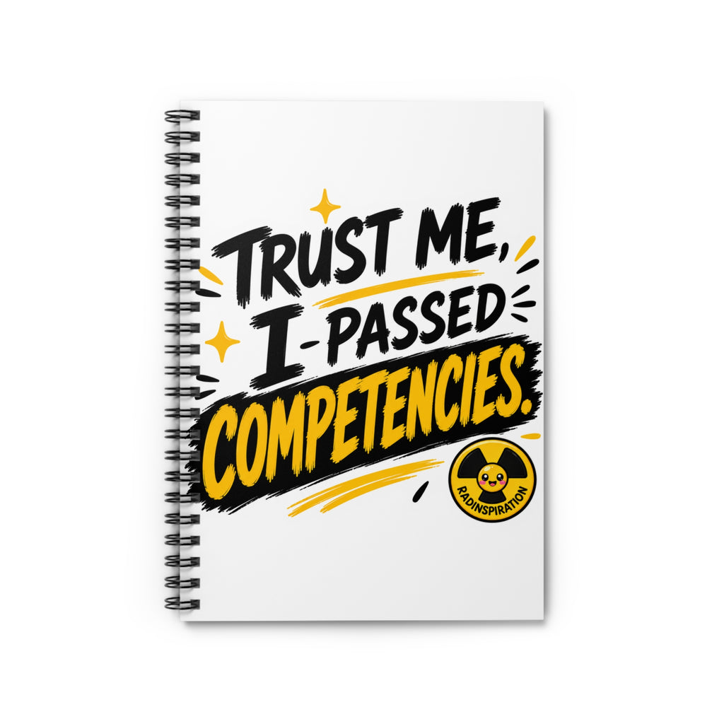Notebook — "Trust Me, I Passed Competencies" Ruled Spiral Notebook