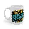 Future Radiation Therapist Mug — 11oz Gift for Students