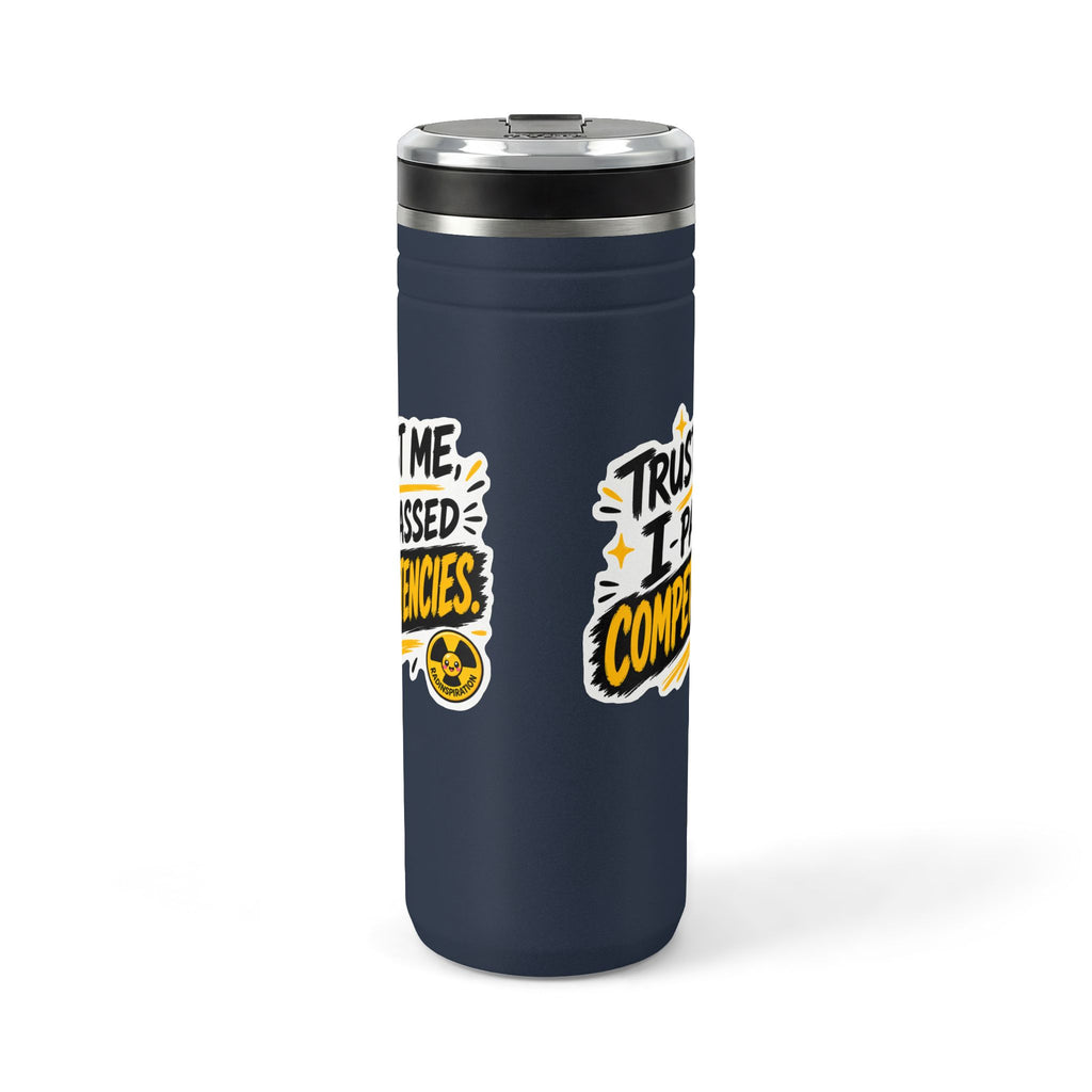 Titan Thermal Straw Tumbler - Trust me I Passed Competencies 24oz