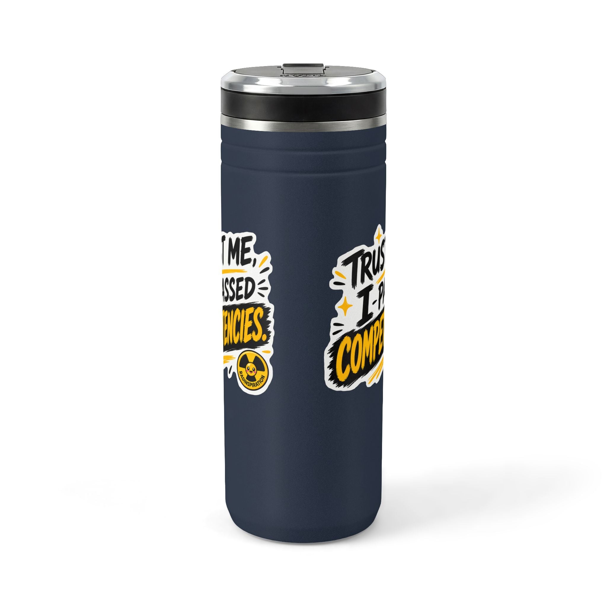 Titan Thermal Straw Tumbler - Trust me I Passed Competencies 24oz