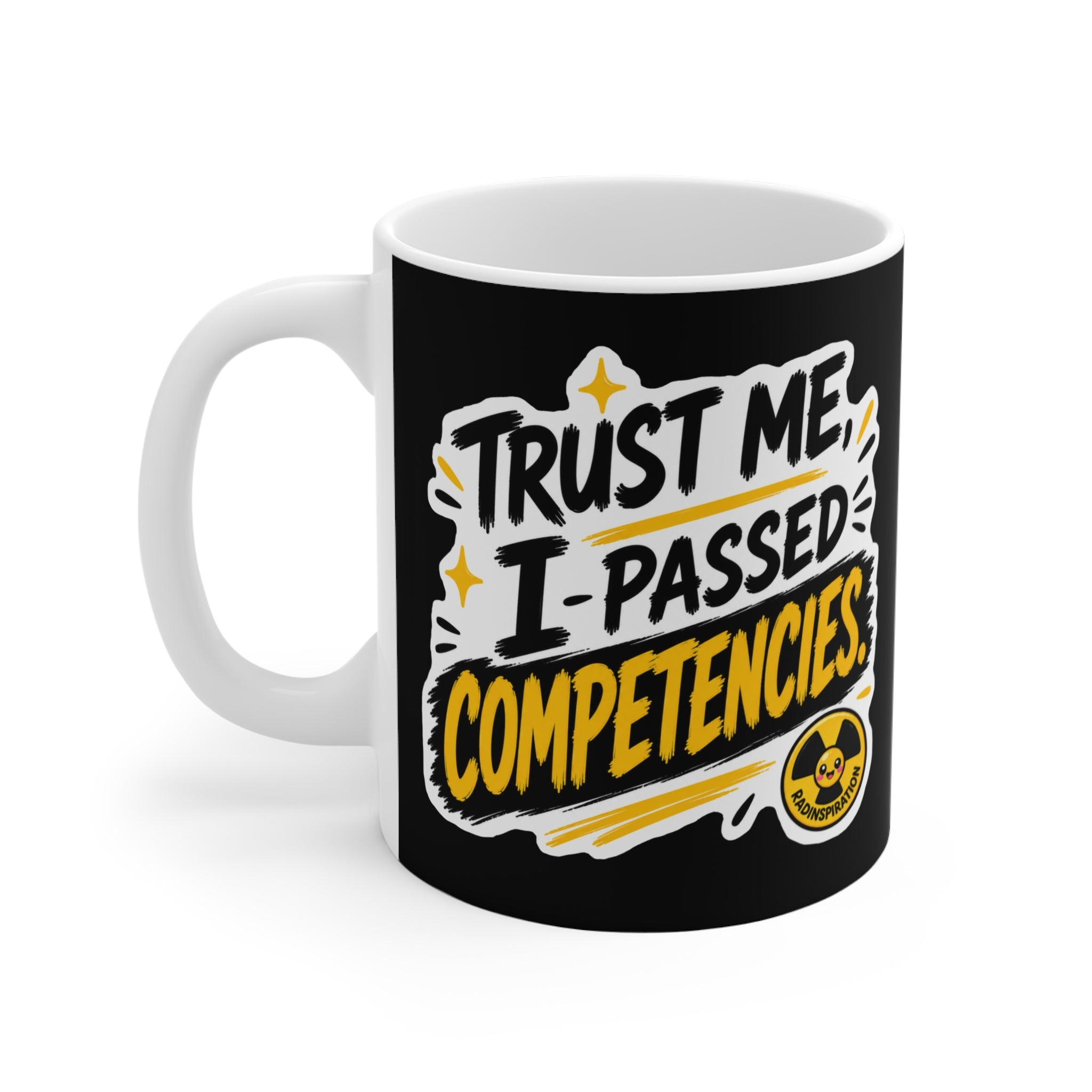 Trust Me, I Passed Competencies Mug — 11oz Graduation & Certification Gift