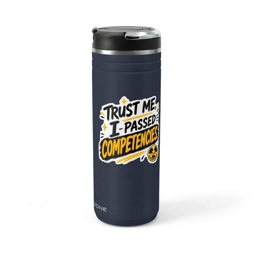 Titan Thermal Straw Tumbler - Trust me I Passed Competencies 24oz