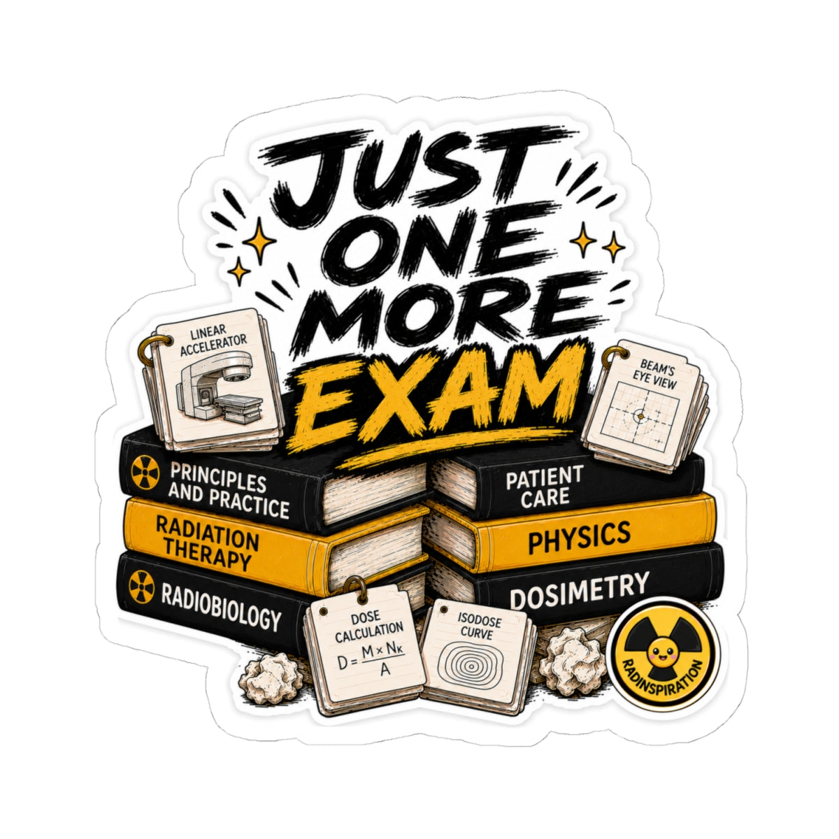 Just One More Exam Sticker — Radiation Therapy & Physics Student Laptop Decal