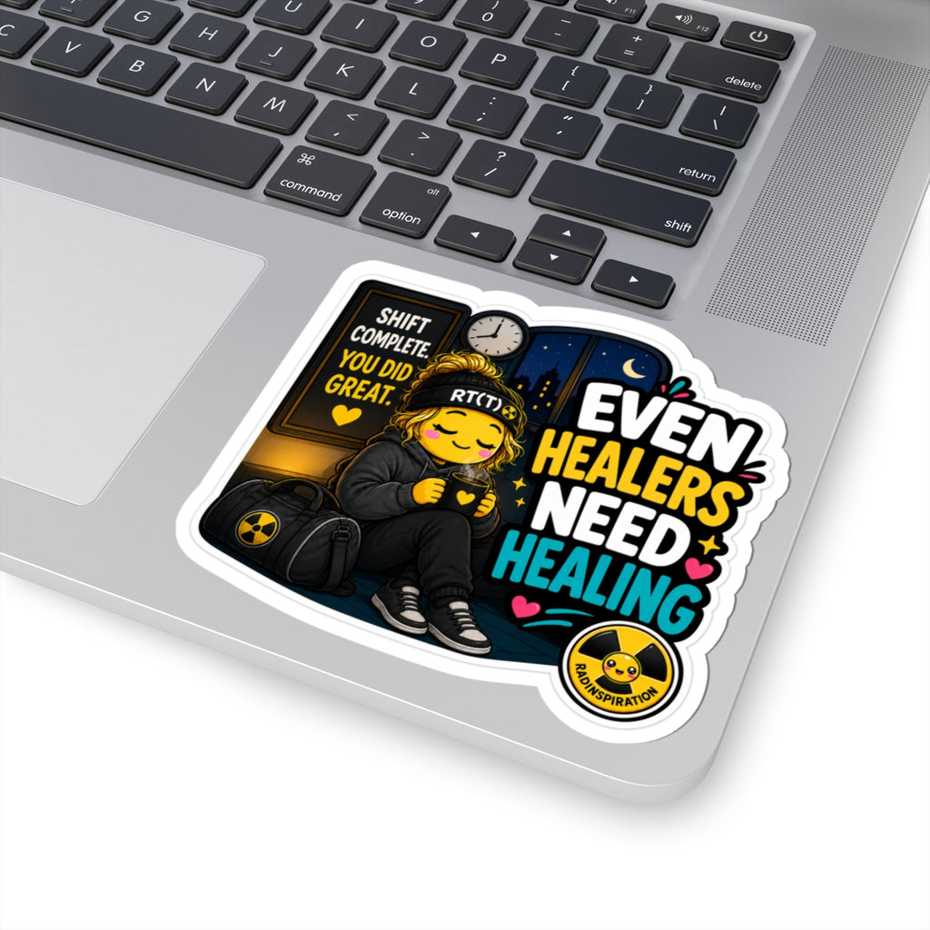 Even Healers Need Healing Sticker — Self-Care RTT Healthcare Appreciation Kiss-Cut Sticker