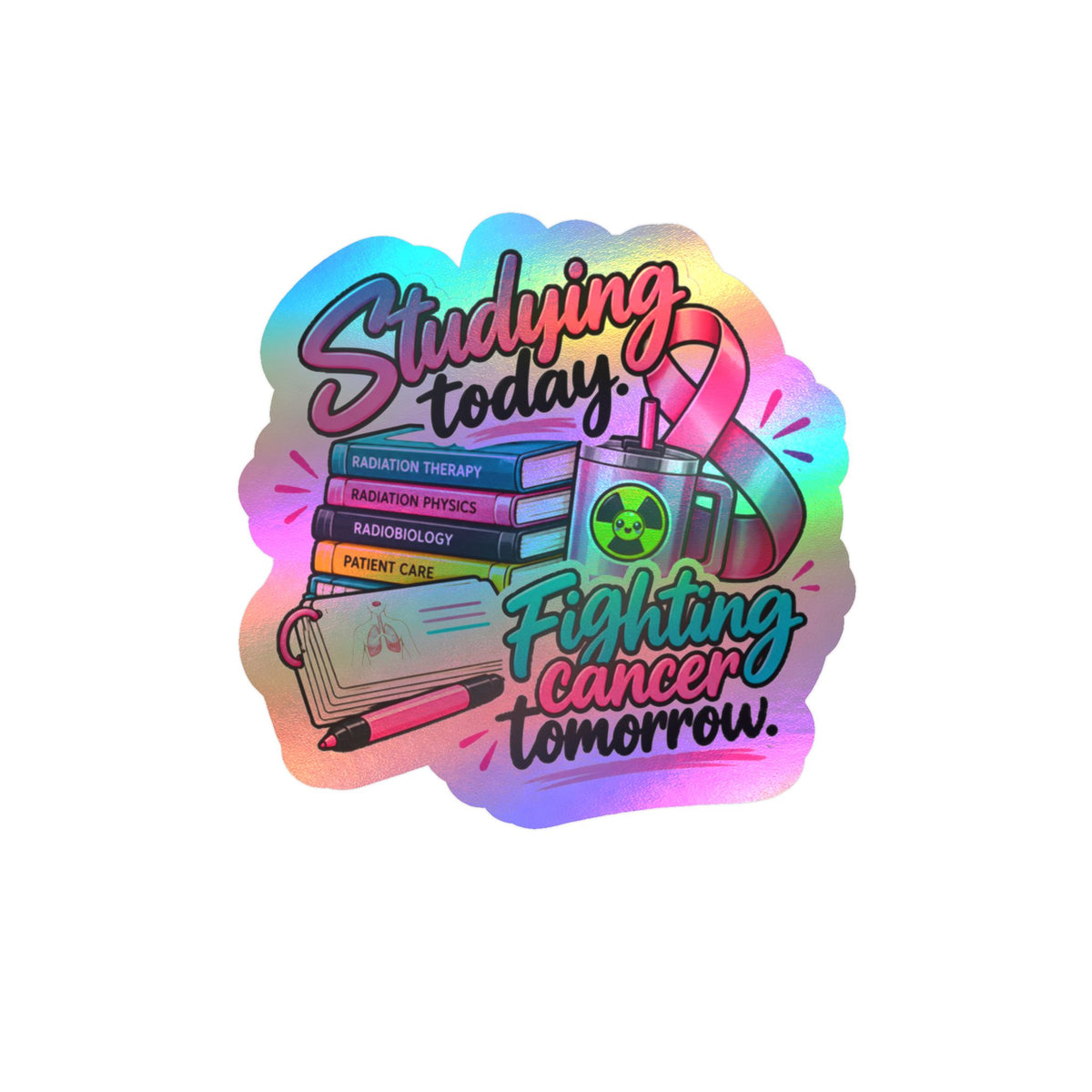 "Studying Today. Fighting Cancer Tomorrow" Decal