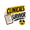 Clinicals Survivor Sticker — Funny Student Survival Kit Decal